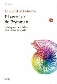 El arco iris de Feynman | Leonard Mlodinow