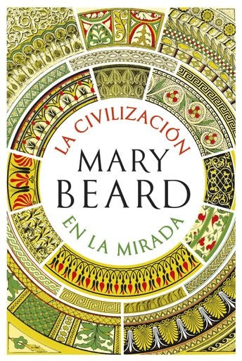 La civilización en la mirada | Mary Beard