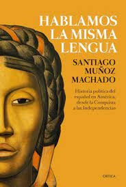 Hablamos la misma lengua | Santiago Muñoz Machado