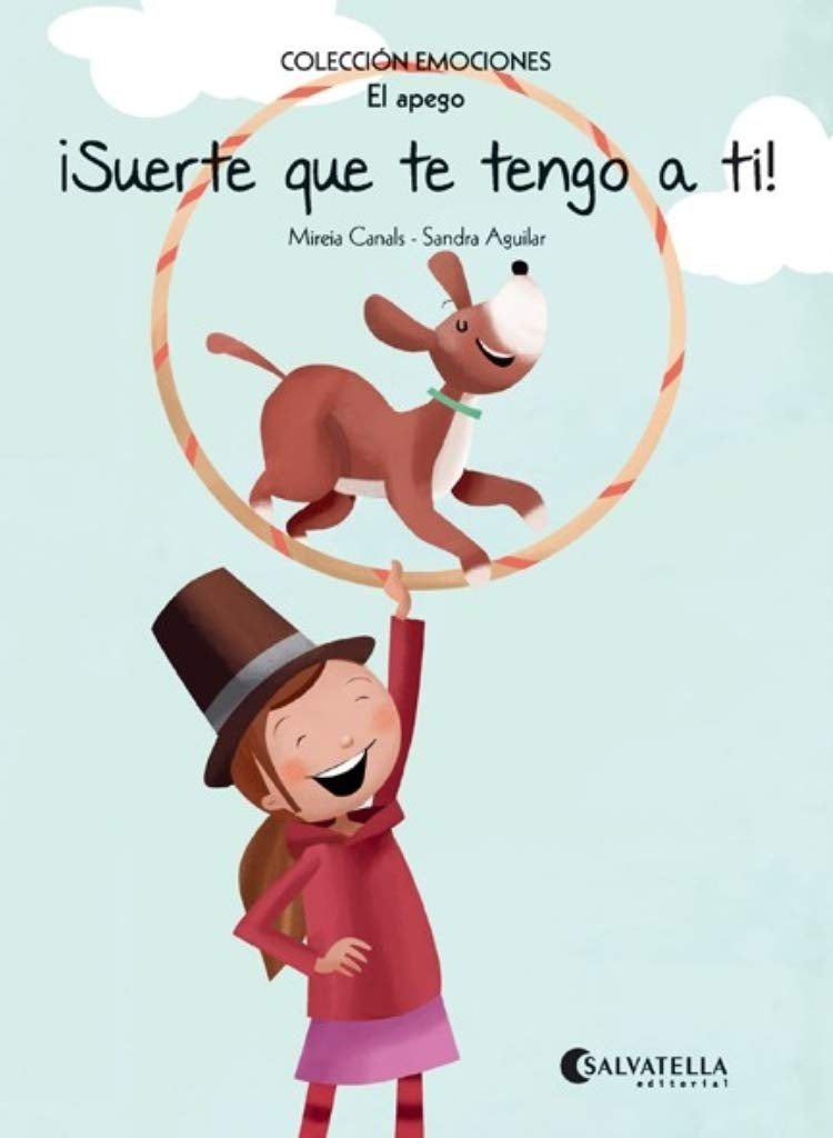 Colección emociones. El apego - ¡Suerte que te tengo a ti! | Mireia Canals