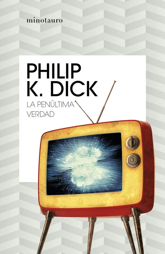 La penúltima verdad | Philip K. Dick