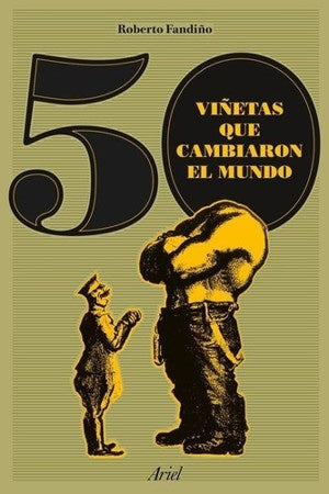 50 viñetas que cambiaron el mundo | Roberto Fandiño Pérez