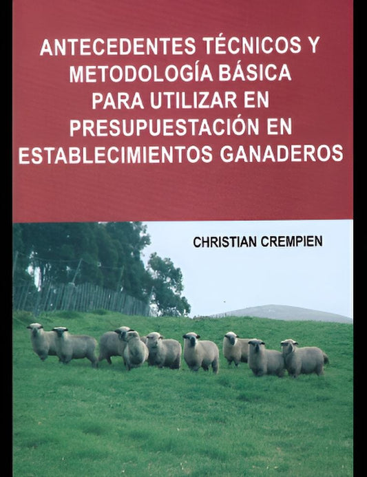 Ant. técnicos y met. básica para presupuestación en establecimientos ganaderos | Christian Crempie