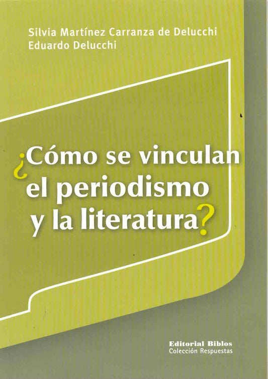 Cómo se vinculan el periodismo y la literatura? | Silvia - Delucchi  Eduardo Martínez Carranza