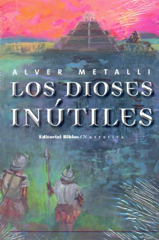 Dioses inútiles, Los | Alver Metalli