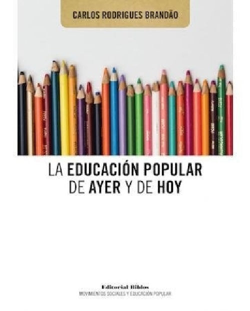 Educación popular de ayer y de hoy, La | Carlos Rodrigues Brandão