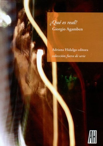 ¿Qué es real? | AGAMBEN GIORGIO