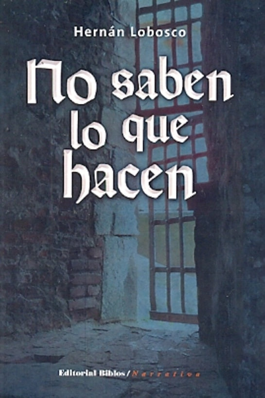 No saben lo que hacen (novela) | Hernán Lobosco