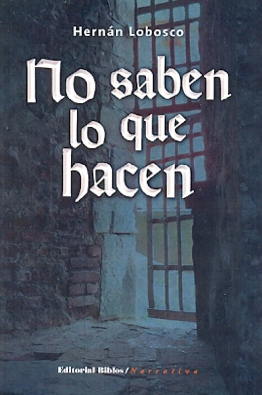 No saben lo que hacen (novela) | Hernán Lobosco