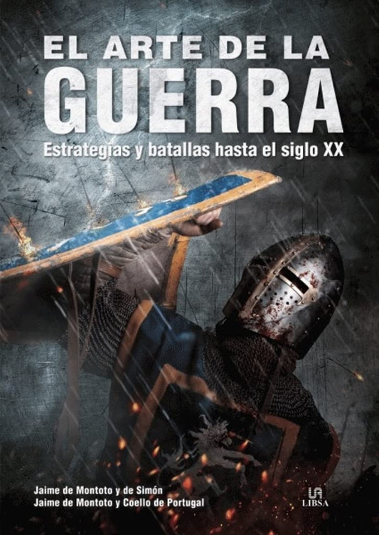 El Arte de la Guerra: Estrategias y Batallas hasta el Siglo XX | JAIME DE MONTOTO Y DE SIMON
