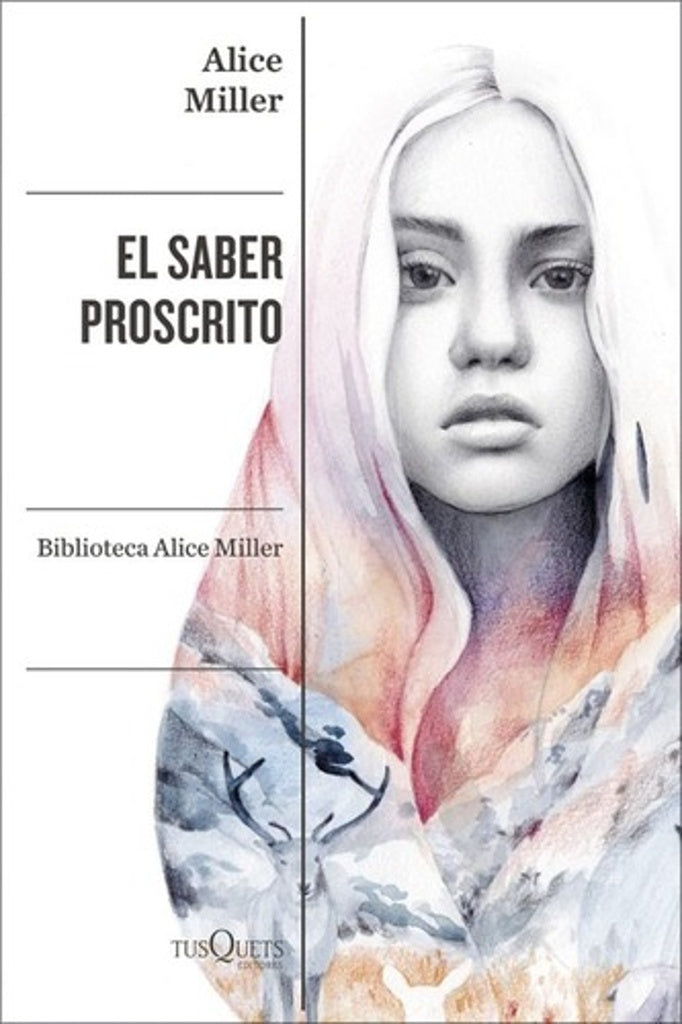 El saber proscrito | Alice Miller