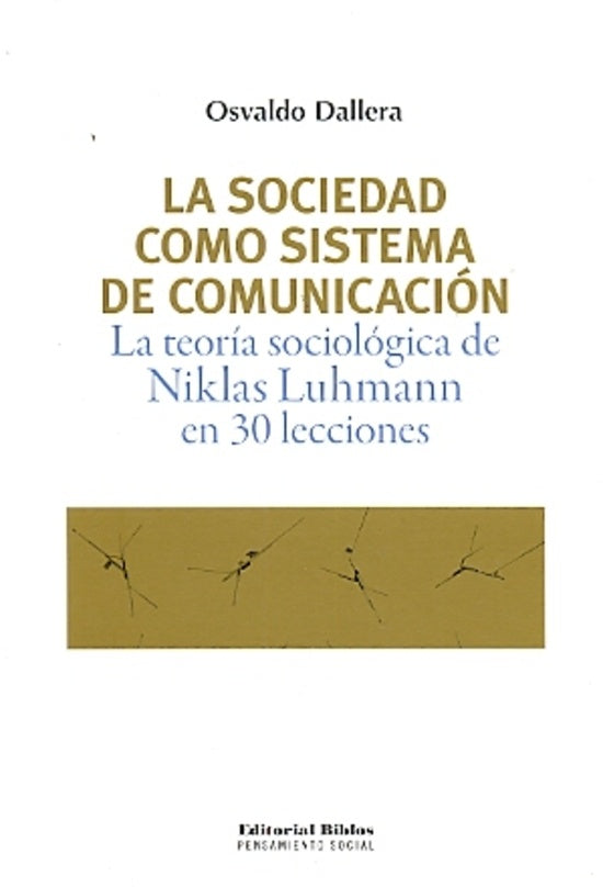 La sociedad como sistema de comunicación | Osvaldo A. Dallera