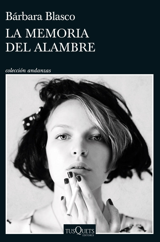 La memoria del alambre | Bárbara Blasco