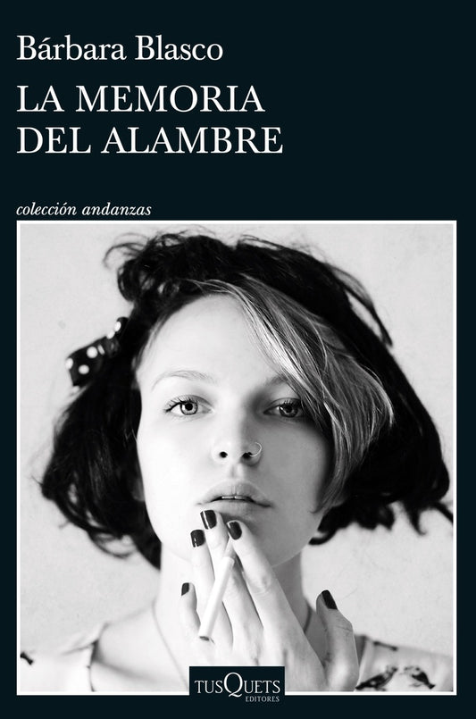 La memoria del alambre | Bárbara Blasco
