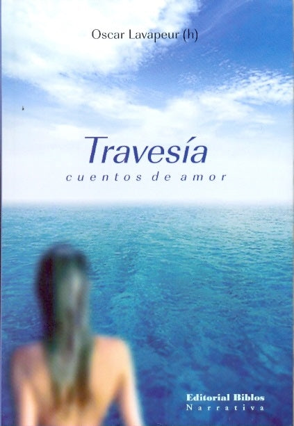 Travesía. Cuentos de amor | Oscar (h) Lavapeur