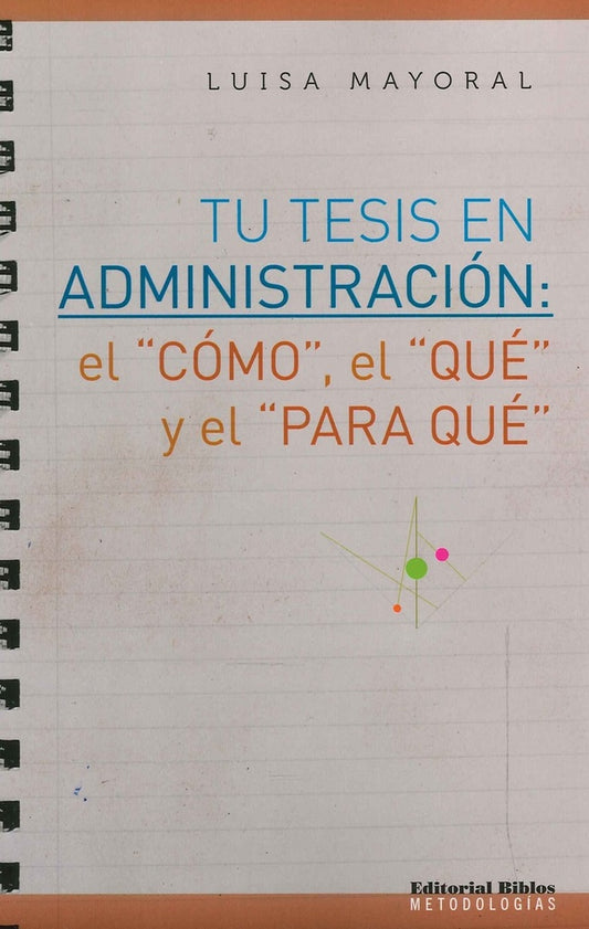 Tu tesis en Administración. El "cómo" el "qué" y el "para qué" | Luisa Mayoral