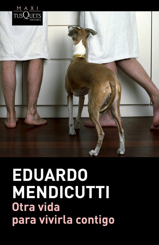Otra vida para vivirla contigo | Eduardo Mendicutti