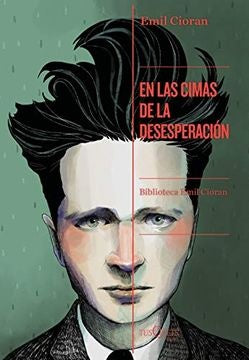 En las cimas de la desesperación | Emil Cioran