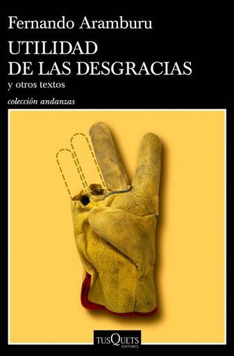 Utilidad de las desgracias | FERNANDO ARAMBURU