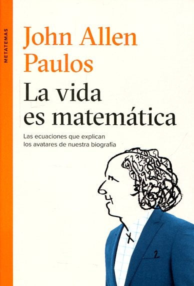 La vida es matemática | John Allen Paulos