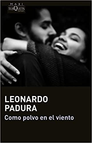 Como polvo en el viento | Leonardo Padura