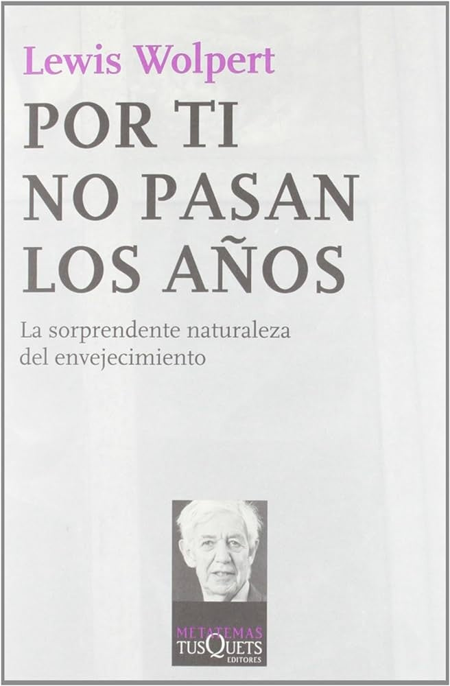 Por ti no pasan los años | Lewis Wolpert