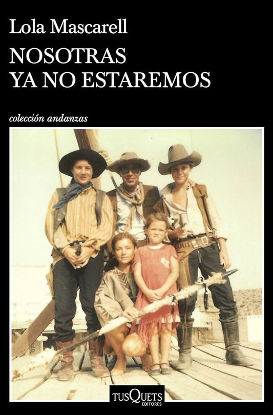 Nosotras ya no estaremos | Lola Mascarell