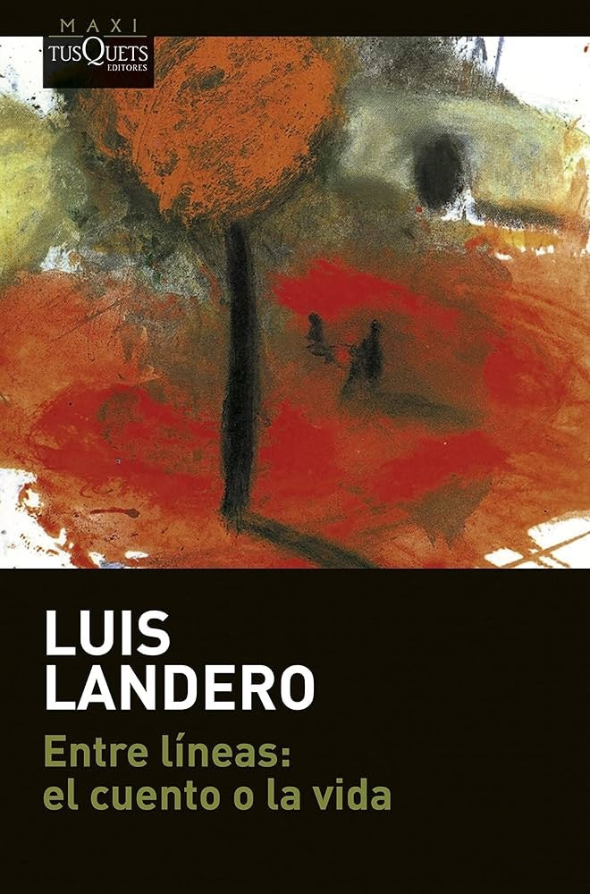 Entre líneas: el cuento o la vida | Luis Landero