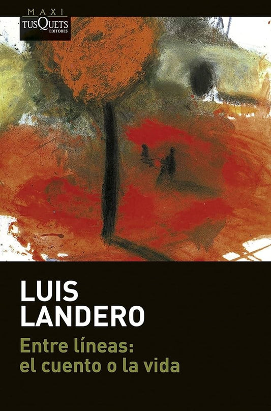 Entre líneas: el cuento o la vida | Luis Landero