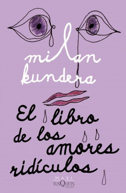 El libro de los amores ridículos | Milan Kundera