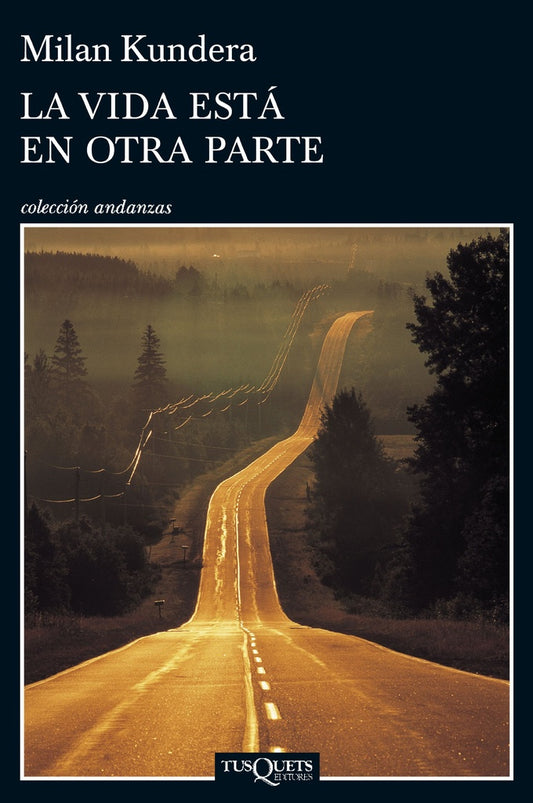 La vida está en otra parte | Milan Kundera