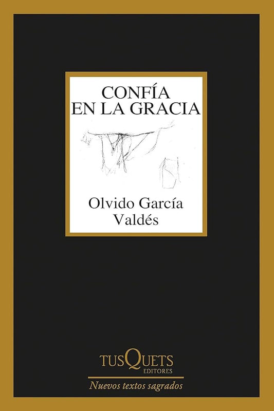 confía en la gracia | Olvido García Valdés
