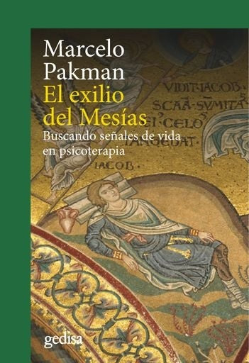 El exilio de Mesías. Buscando señaeles de vida en psicoterapia | MARCELO PAKMAN