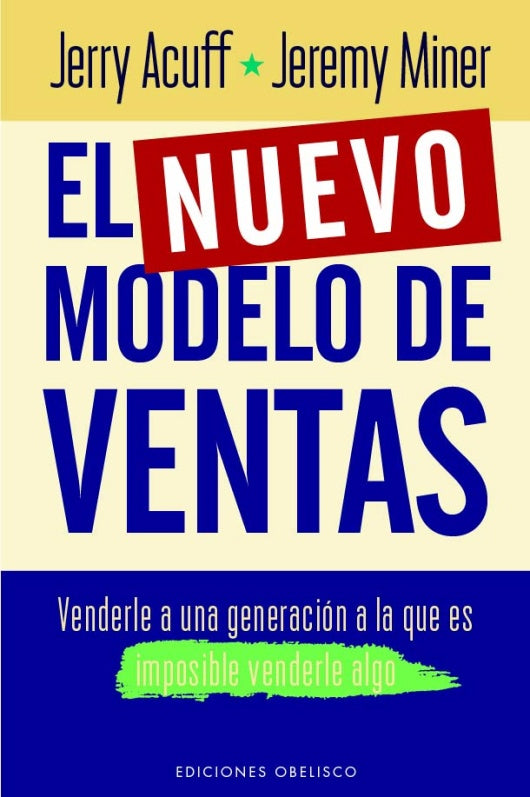 El nuevo modelo de ventas | JERRY ACUFF / JEREMY MINER