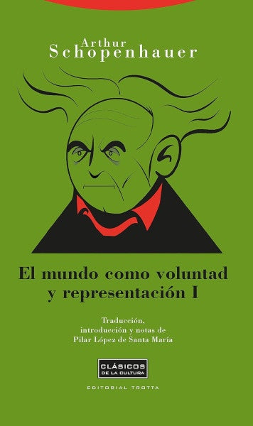 MUNDO COMO VOLUNTAD Y REPRESENTACIONES I, EL | Arthur Schopenhauer