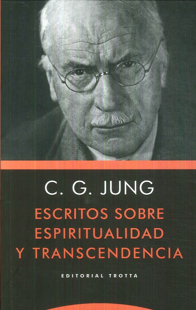 ESCRITOS SOBRE ESPIRITUALIDAD Y TRASCENDENCIA | CARL GUSTAV JUNG
