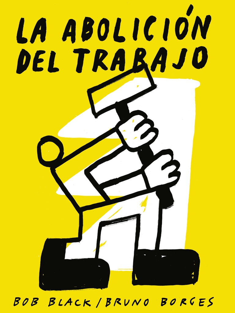 ABOLICION DEL TRABAJO, LA | BOB/ BORGES  BRUNO BLACK