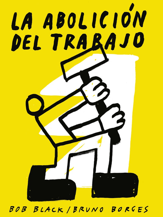 ABOLICION DEL TRABAJO, LA | BOB/ BORGES  BRUNO BLACK
