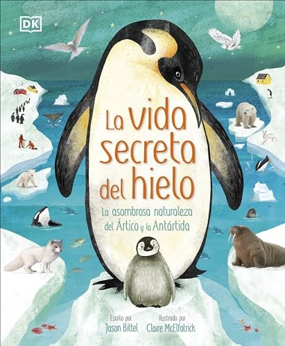 La vida secreta del hielo | DK Infantil