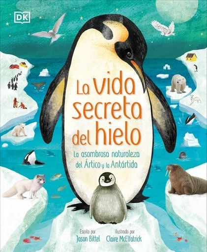 La vida secreta del hielo | DK Infantil