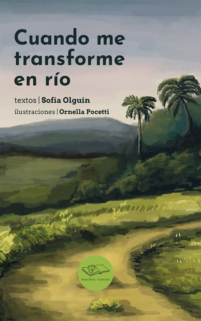 Cuando me transforme en río | Sofía Olguín