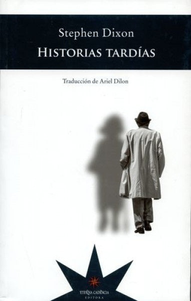 Historias tardías | Stephen Dixon