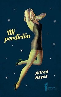 Mi perdición | Alfred Hayes