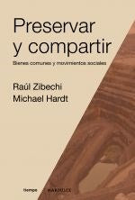 Preservar y compartir | Hardt, ZIBECHI