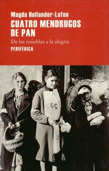 CUATRO MENDRUGOS DE PAN | MAGDA HOLLANDER-LAFON