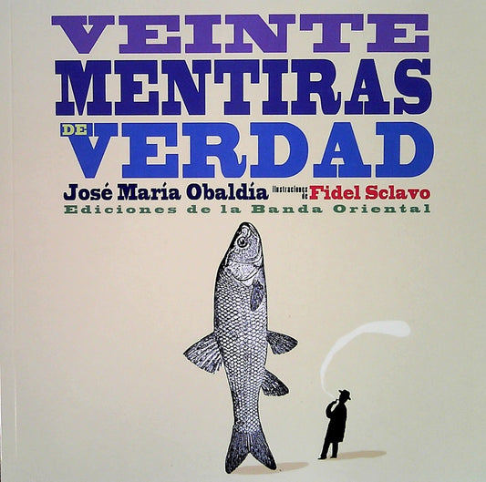 VEINTE MENTIRAS DE VERDAD | JOSE MARIA/ SCLAVO  FIDEL OBALDIA