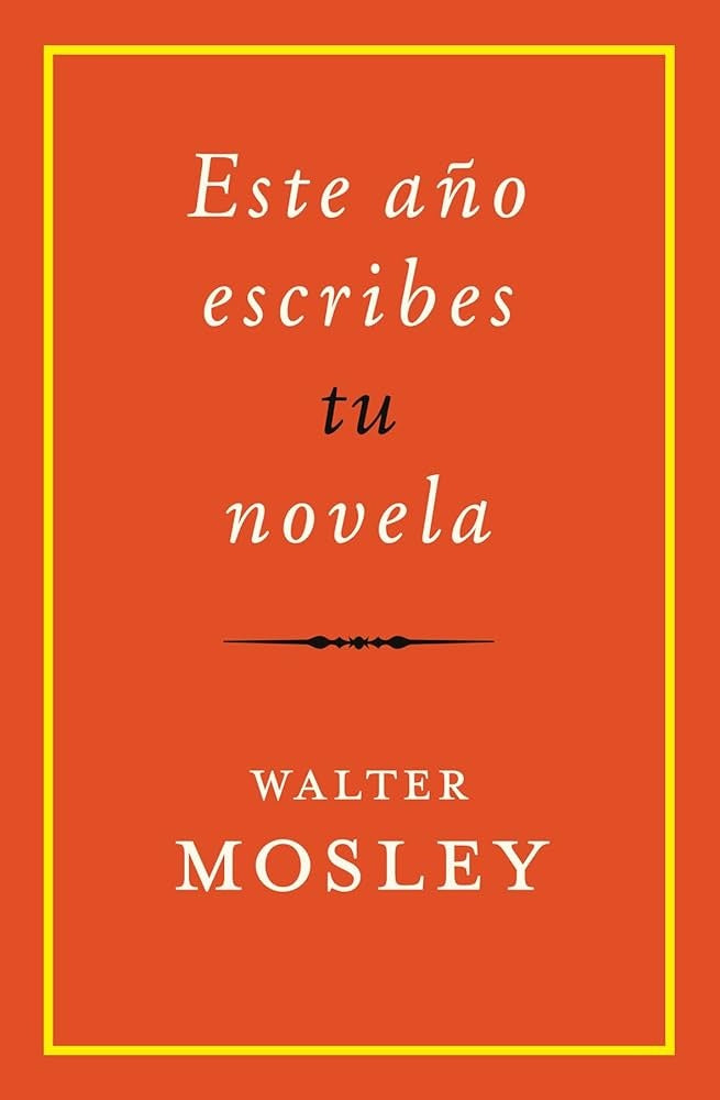 ESTE AÑO ESCRIBES TU NOVELA | WALTER MOSLEY