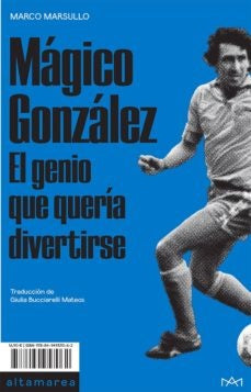 MAGICO GONZALEZ | MARCO MARSULLO