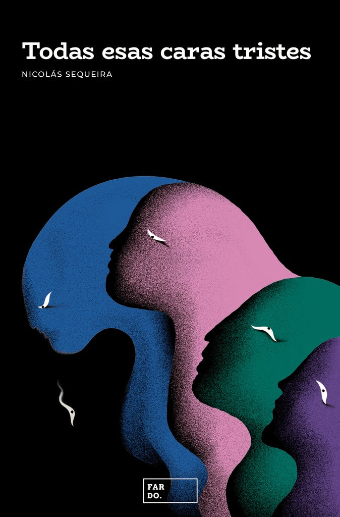 Todas esas caras tristes | Nicolás Sequeira
