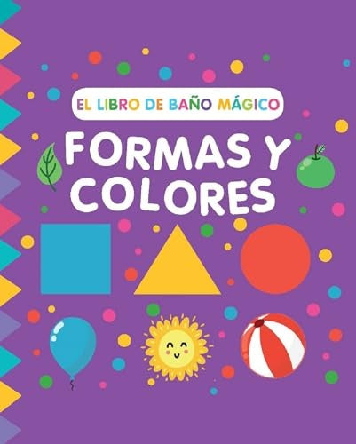 Formas y colores. El libro de baño mágico | SARAH WADE